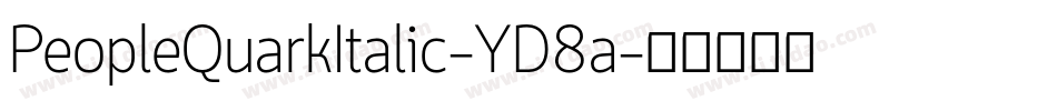PeopleQuarkItalic-YD8a字体转换