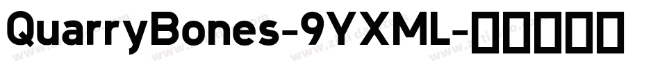 QuarryBones-9YXML字体转换