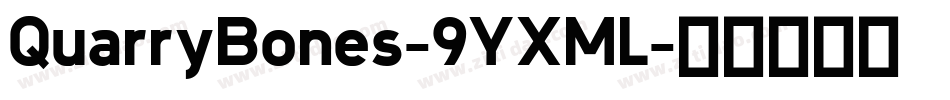 QuarryBones-9YXML字体转换