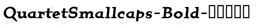 QuartetSmallcaps-Bold字体转换
