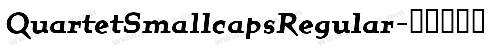 QuartetSmallcapsRegular字体转换
