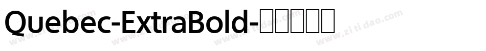 Quebec-ExtraBold字体转换 Quebec-ExtraBold字体转换