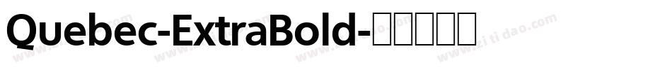 Quebec-ExtraBold字体转换 Quebec-ExtraBold字体转换