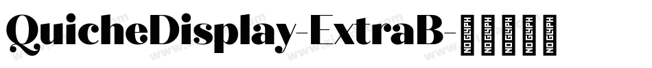 QuicheDisplay-ExtraB字体转换