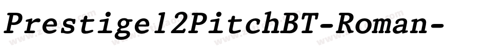 Prestige12PitchBT-Roman字体转换