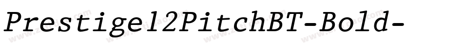 Prestige12PitchBT-Bold字体转换
