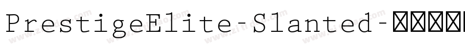 PrestigeElite-Slanted字体转换