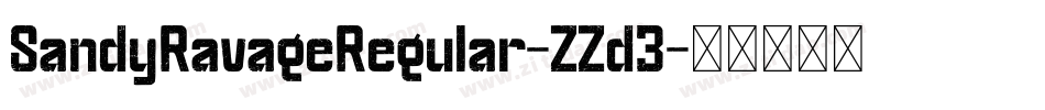 SandyRavageRegular-ZZd3字体转换 SandyRavageRegular-ZZd3字体转换