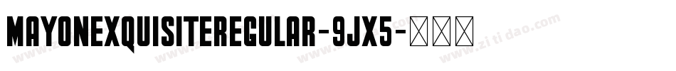 MayonExquisiteRegular-9JX5字体转换