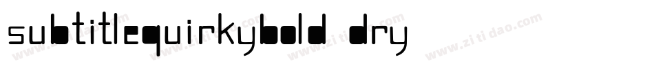 SubtitleQuirkyBold-DRY1字体转换