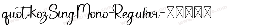 quot;KozSingMono-Regular字体转换