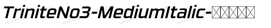 TriniteNo3-MediumItalic字体转换