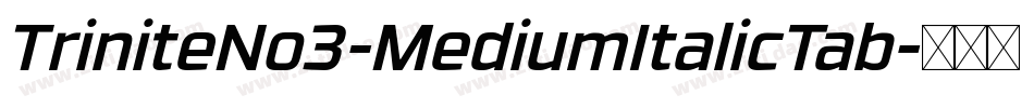 TriniteNo3-MediumItalicTab字体转换
