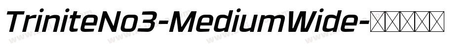 TriniteNo3-MediumWide字体转换