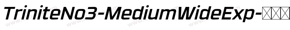 TriniteNo3-MediumWideExp字体转换