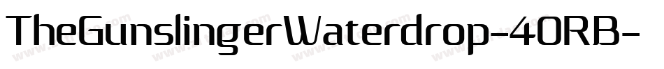 TheGunslingerWaterdrop-40RB字体转换