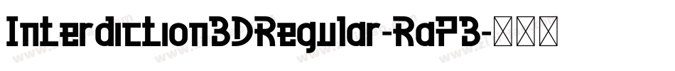 Interdiction3DRegular-Ra73字体转换