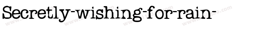 Secretly-wishing-for-rain字体转换