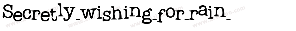 Secretly-wishing-for-rain字体转换