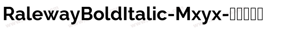 RalewayBoldItalic-Mxyx字体转换