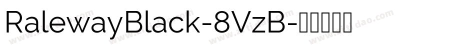 RalewayBlack-8VzB字体转换