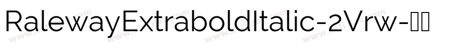 RalewayExtraboldItalic-2Vrw字体转换
