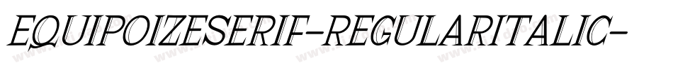 EquipoizeSerif-RegularItalic字体转换