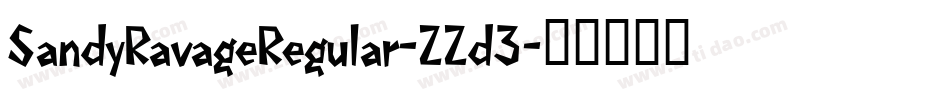SandyRavageRegular-ZZd3字体转换 SandyRavageRegular-ZZd3字体转换