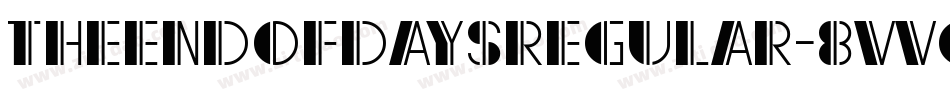 TheEndOfDaysRegular-8VVg字体转换