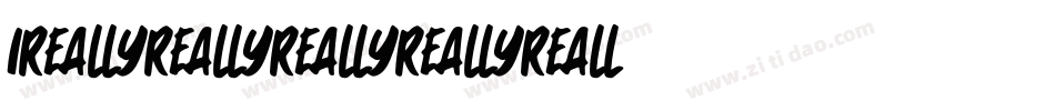 IReallyReallyReallyReallyReallyReallyLikeFonts-n9E1字体转换