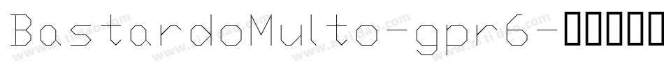 BastardoMulto-gpr6字体转换