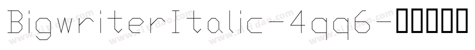 BigwriterItalic-4qq6字体转换