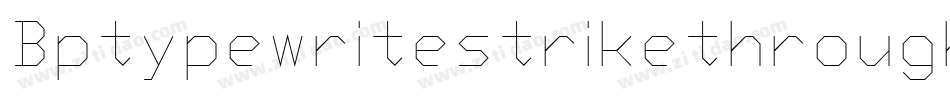 Bptypewritestrikethrough-4Zv6字体转换