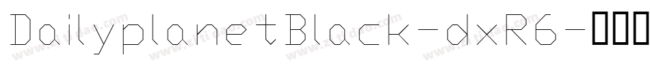DailyplanetBlack-dxR6字体转换