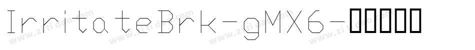 IrritateBrk-gMX6字体转换