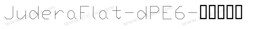 JuderaFlat-dPE6字体转换