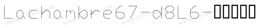 Lachambre67-d8L6字体转换