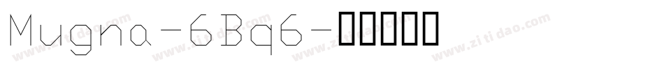 Mugna-6Bq6字体转换