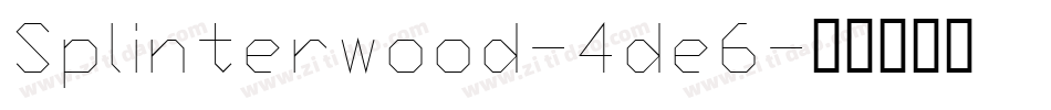 Splinterwood-4de6字体转换