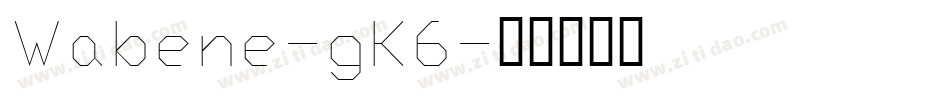 Wabene-gK6字体转换