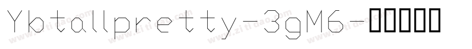 Ybtallpretty-3gM6字体转换