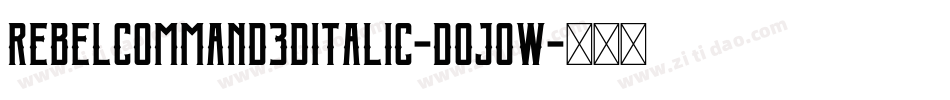 RebelCommand3DItalic-DOJ0W字体转换