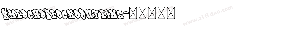 ShlockoBlockoOutline字体转换