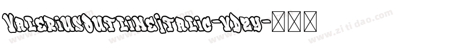 ValeriusOutlineItalic-vDzy字体转换