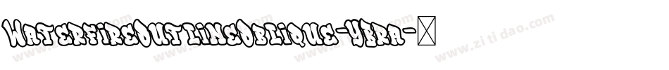 WaterfireOutlineOblique-YBra字体转换