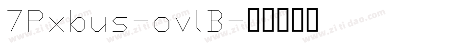 7Pxbus-ovlB字体转换
