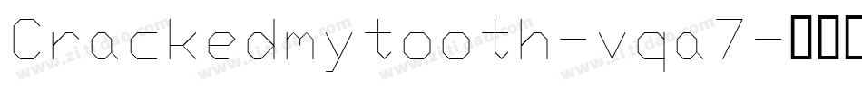 Crackedmytooth-vqa7字体转换