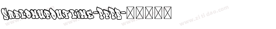 SablonupOutline-PpPB字体转换