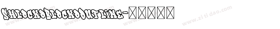 ShlockoBlockoOutline字体转换