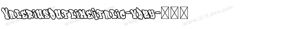 ValeriusOutlineItalic-vDzy字体转换